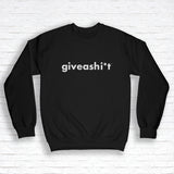 GIveashi*t pullover crew sweatshirt