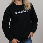 GIveashi*t pullover crew sweatshirt